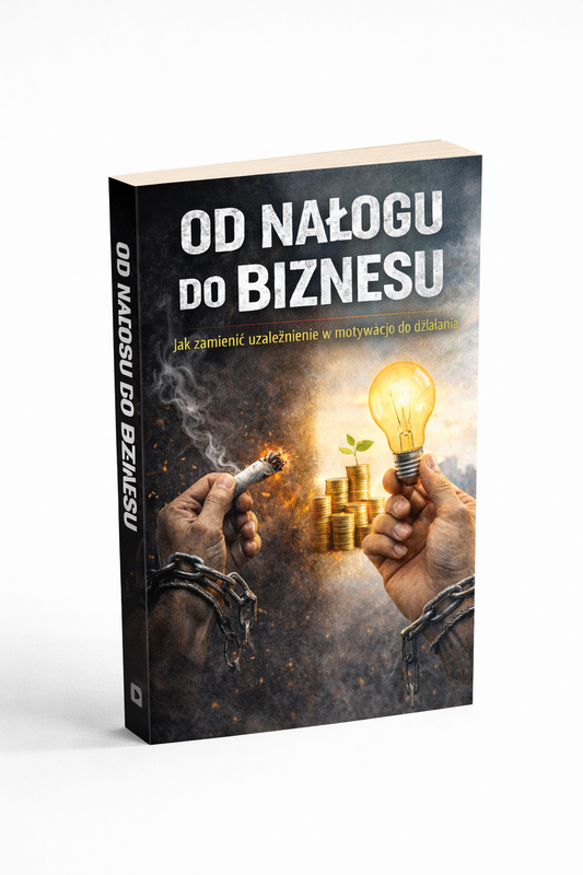 OD NAŁOGU DO BIZNESU